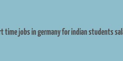 part time jobs in germany for indian students salary