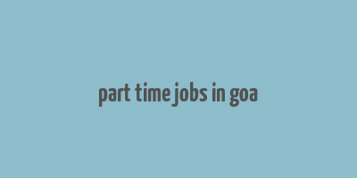 part time jobs in goa