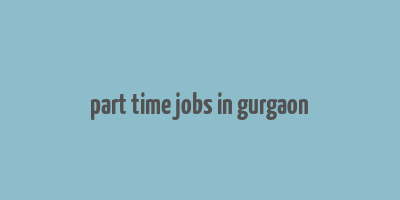 part time jobs in gurgaon