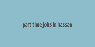 part time jobs in hassan