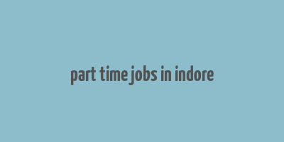 part time jobs in indore