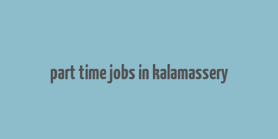 part time jobs in kalamassery