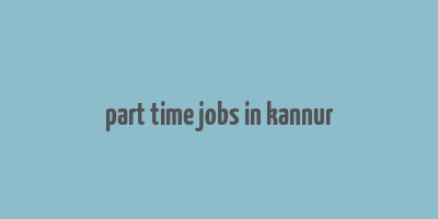 part time jobs in kannur