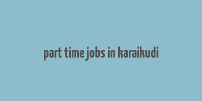 part time jobs in karaikudi