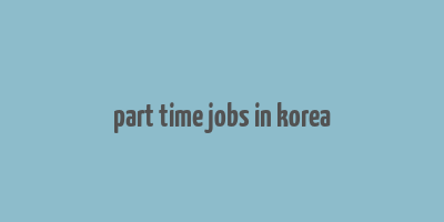 part time jobs in korea