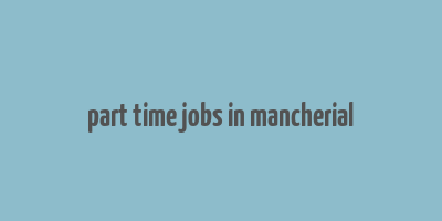 part time jobs in mancherial