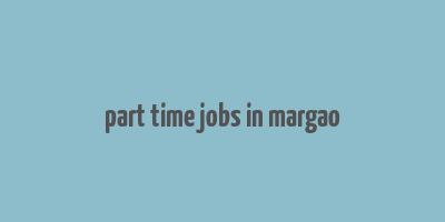 part time jobs in margao