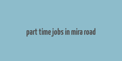 part time jobs in mira road