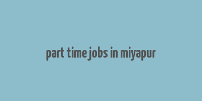 part time jobs in miyapur