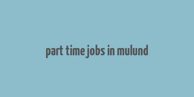 part time jobs in mulund