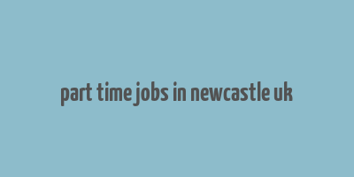 part time jobs in newcastle uk