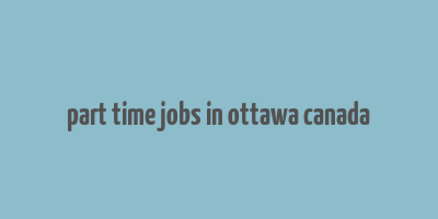 part time jobs in ottawa canada