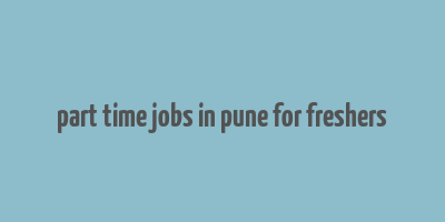 part time jobs in pune for freshers