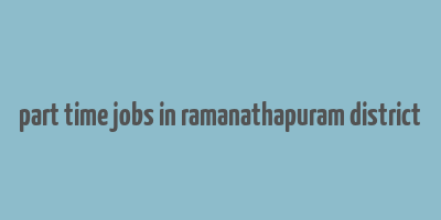 part time jobs in ramanathapuram district