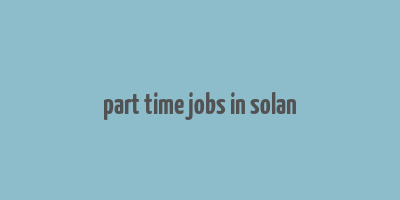 part time jobs in solan