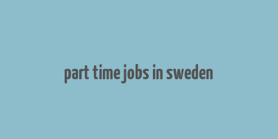 part time jobs in sweden