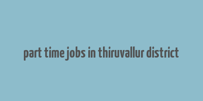 part time jobs in thiruvallur district