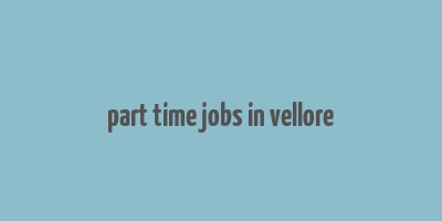 part time jobs in vellore