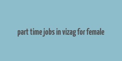 part time jobs in vizag for female