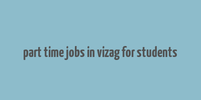 part time jobs in vizag for students