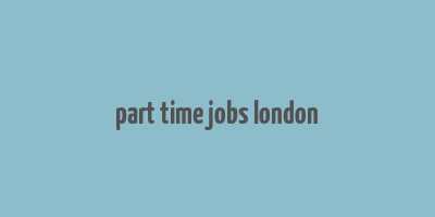 part time jobs london