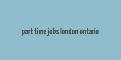 part time jobs london ontario