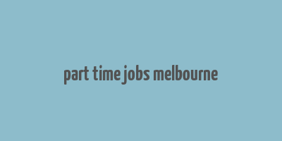 part time jobs melbourne