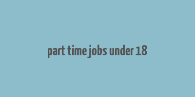 part time jobs under 18