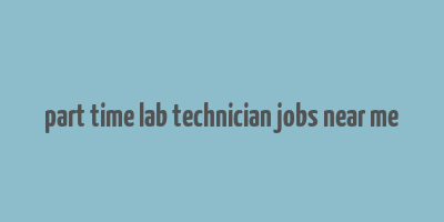 part time lab technician jobs near me