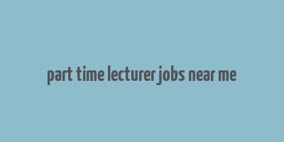 part time lecturer jobs near me