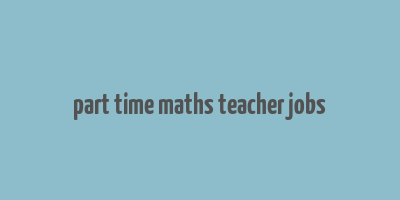 part time maths teacher jobs