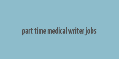 part time medical writer jobs