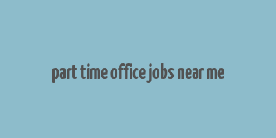 part time office jobs near me