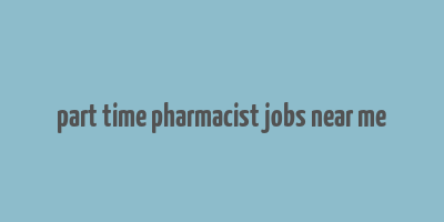 part time pharmacist jobs near me