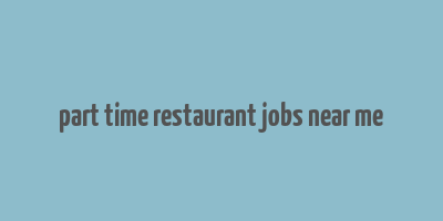 part time restaurant jobs near me