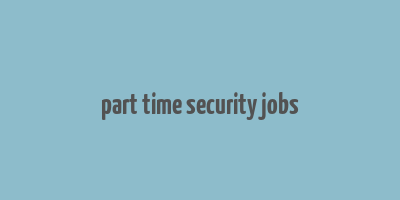 part time security jobs