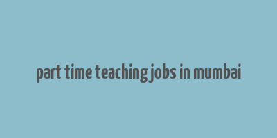 part time teaching jobs in mumbai