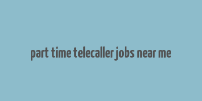 part time telecaller jobs near me