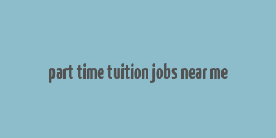 part time tuition jobs near me