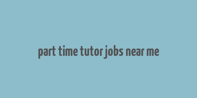 part time tutor jobs near me