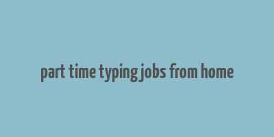 part time typing jobs from home