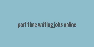 part time writing jobs online