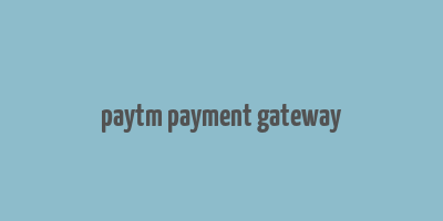 paytm payment gateway