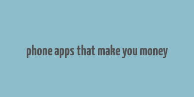 phone apps that make you money