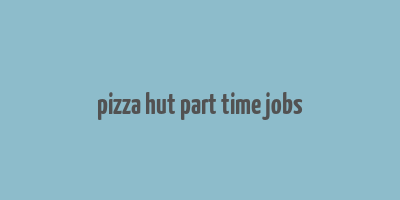 pizza hut part time jobs