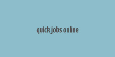 quick jobs online