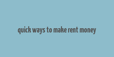 quick ways to make rent money