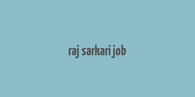 raj sarkari job