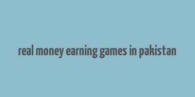 real money earning games in pakistan