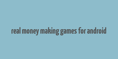 real money making games for android